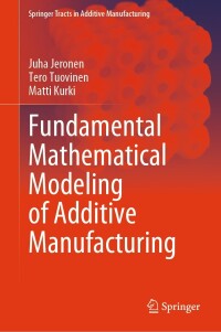 Cover image: Fundamental Mathematical Modeling of Additive Manufacturing 9783031472497