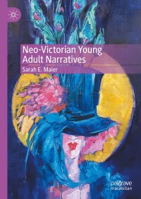 صورة الغلاف: Neo-Victorian Young Adult Narratives 9783031472947