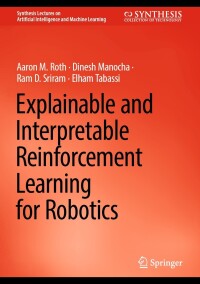 Cover image: Explainable and Interpretable Reinforcement Learning for Robotics 9783031475177