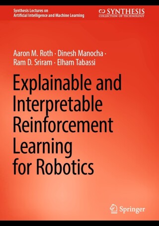 صورة الغلاف: Explainable and Interpretable Reinforcement Learning for Robotics 9783031475177