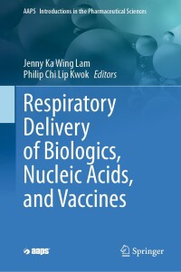 Cover image: Respiratory Delivery of Biologics, Nucleic Acids, and Vaccines 9783031475665