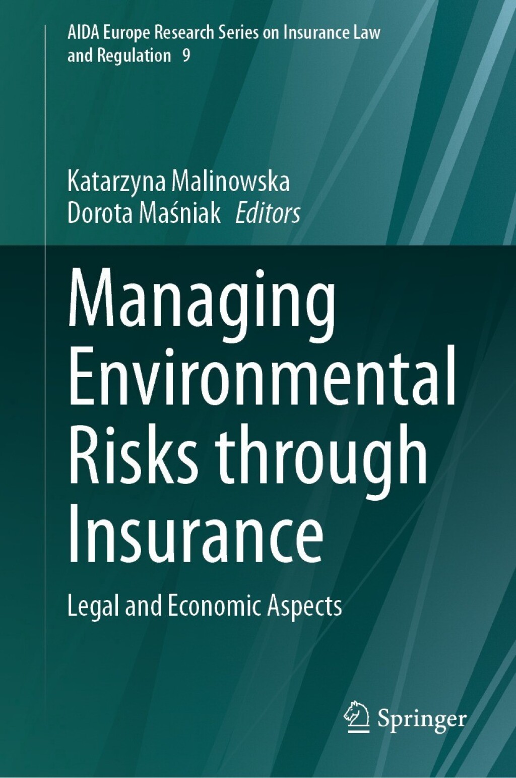 Managing Environmental Risks through Insurance Legal and Economic Aspects