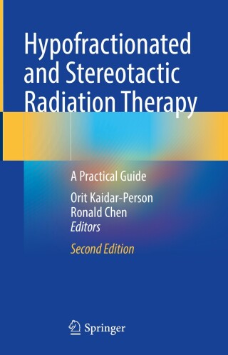 Cover image: Hypofractionated and Stereotactic Radiation Therapy 2nd edition 9783031477003