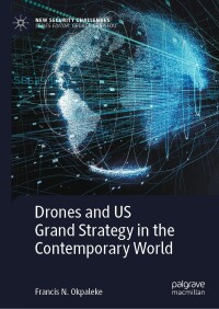 Cover image: Drones and US Grand Strategy in the Contemporary World 9783031477294