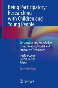 Cover image: Being Participatory: Researching with Children and Young People 2nd edition 9783031477867