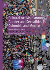 Cover image: Cultural Activism around Gender and Sexualities in Colombia and Mexico 9783031478543