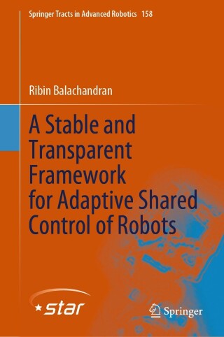 Imagen de portada: A Stable and Transparent Framework for Adaptive Shared Control of Robots 9783031479335