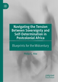 Imagen de portada: Navigating the Tension Between Sovereignty and Self-Determination in Postcolonial Africa 9783031481307