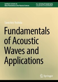 Omslagafbeelding: Fundamentals of Acoustic Waves and Applications 9783031481994