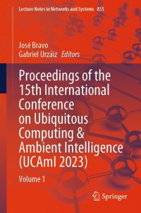 Imagen de portada: Proceedings of the 15th International Conference on Ubiquitous Computing & Ambient Intelligence (UCAmI 2023) 9783031483059