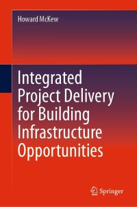 Cover image: Integrated Project Delivery for Building Infrastructure Opportunities 9783031483394