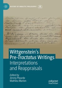 Cover image: Wittgenstein’s Pre-Tractatus Writings 9783031484001