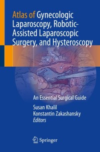 Immagine di copertina: Atlas of Gynecologic Laparoscopy, Robotic-Assisted Laparoscopic Surgery, and Hysteroscopy 9783031487057