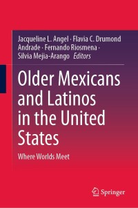 صورة الغلاف: Older Mexicans and Latinos in the United States 9783031488085