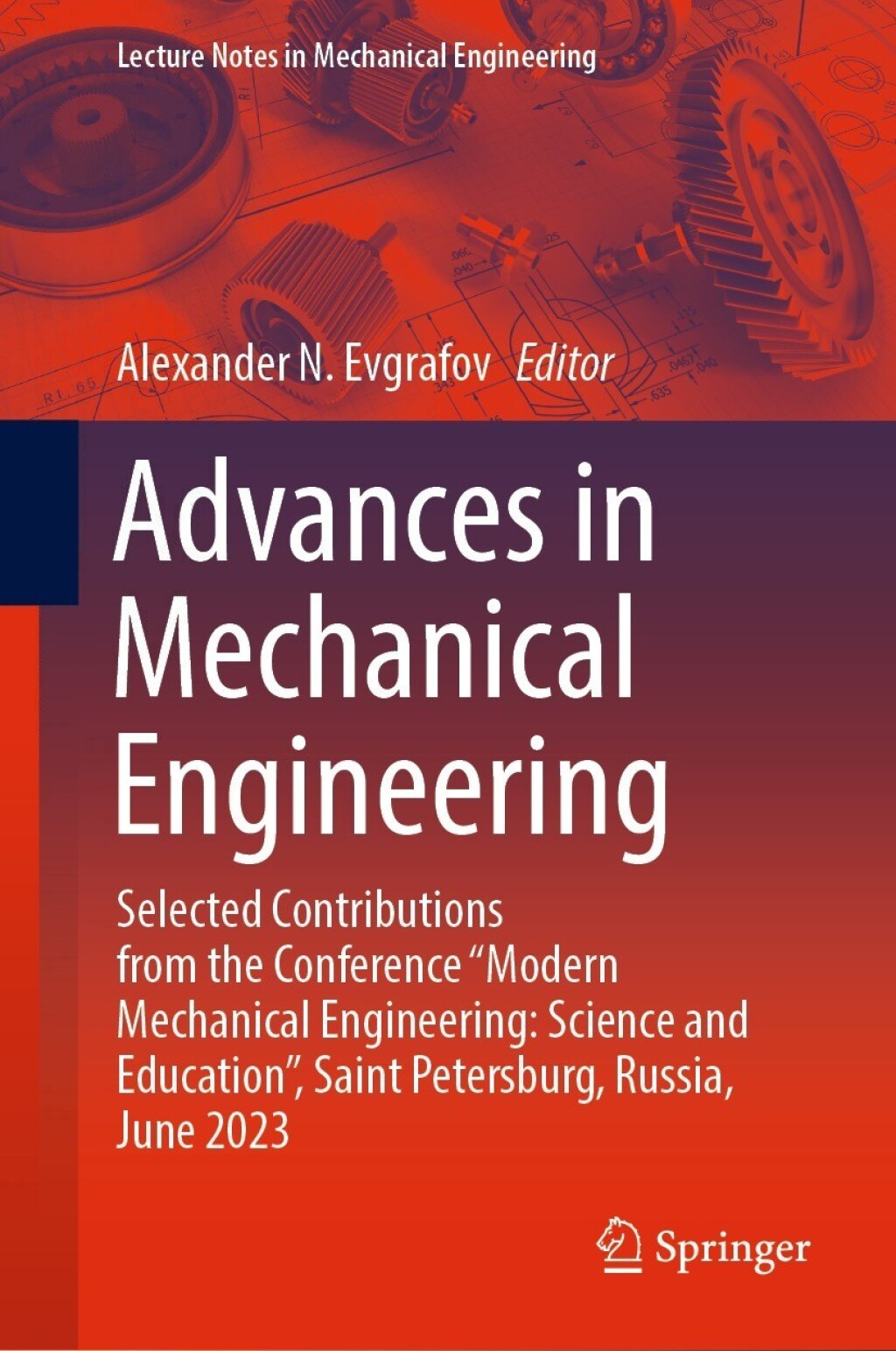 Advances in Mechanical Engineering Selected Contributions from the Conference “Modern Mechanical Engineering: Science and Education”, Saint Petersburg, Russia, June 2023