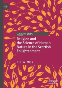 Cover image: Religion and the Science of Human Nature in the Scottish Enlightenment 9783031490309