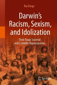 صورة الغلاف: Darwin’s Racism, Sexism, and Idolization 9783031490545