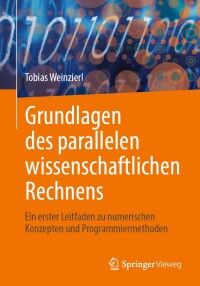 Cover image: Grundlagen des parallelen wissenschaftlichen Rechnens 9783031490811