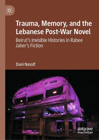 Titelbild: Trauma, Memory, and the Lebanese Post-War Novel 9783031491702