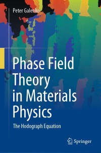صورة الغلاف: Phase Field Theory in Materials Physics 9783031492778