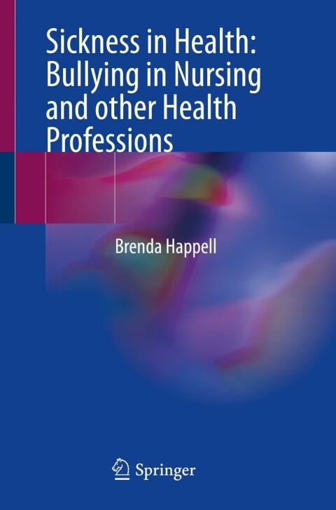 Sickness in Health: Bullying in Nursing and other Health Professions - FULL INSTANT DOWNLOAD | PDF DOCX EPUB