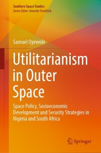 Cover image: Utilitarianism in Outer Space 9783031496455