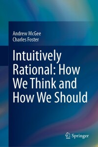 Cover image: Intuitively Rational: How We Think and How We Should 9783031497148