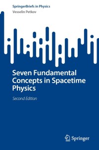 表紙画像: Seven Fundamental Concepts in Spacetime Physics 2nd edition 9783031497292
