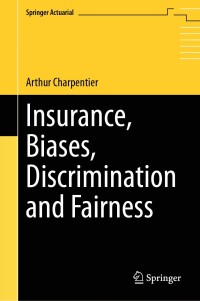 Cover image: Insurance, Biases, Discrimination and Fairness 9783031497827