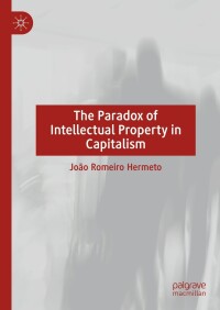 Imagen de portada: The Paradox of Intellectual Property in Capitalism 9783031499661