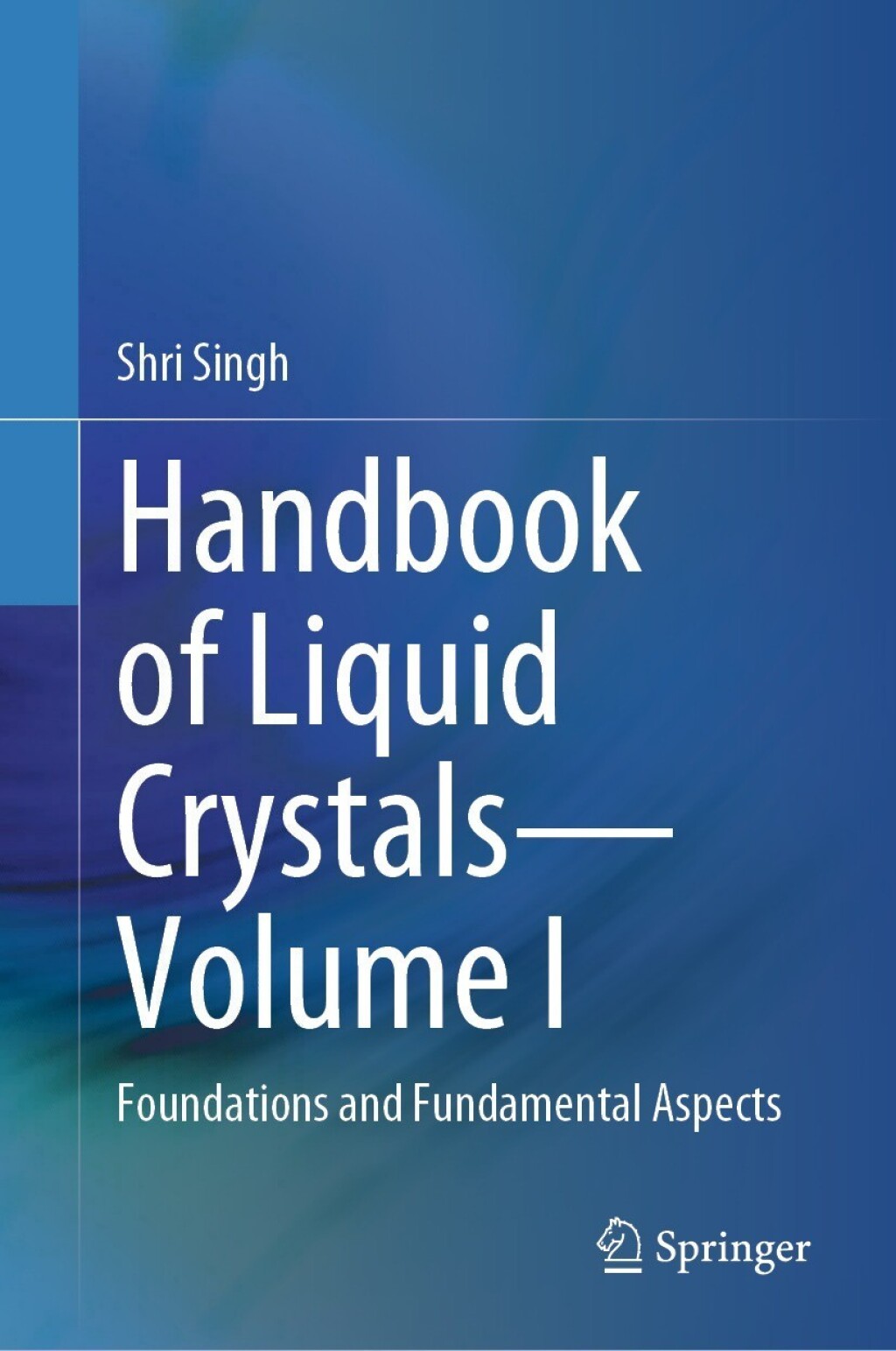 Handbook of Liquid Crystals—Volume I Foundations and Fundamental Aspects