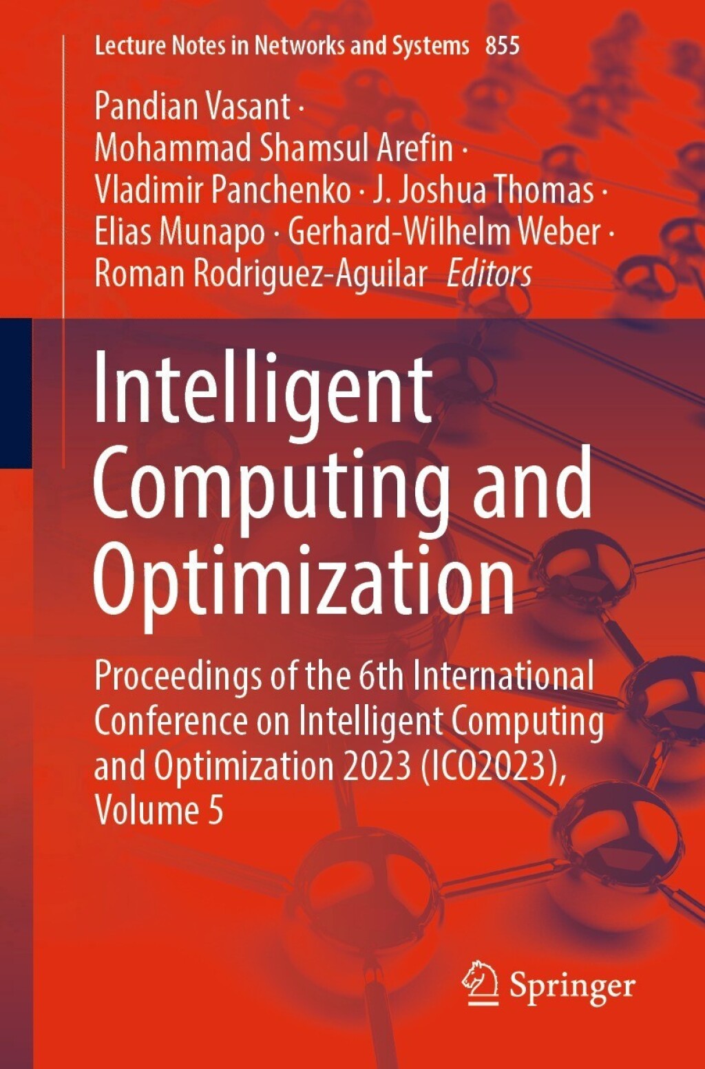 Intelligent Computing and Optimization Proceedings of the 6th International Conference on Intelligent Computing and Optimization 2023 (ICO2023), Volume 5