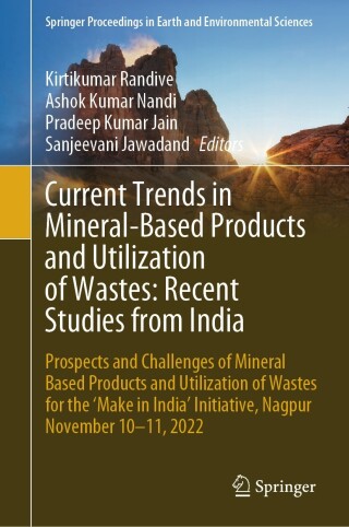 Cover image: Current Trends in Mineral-Based Products and Utilization of Wastes: Recent Studies from India 9783031504013