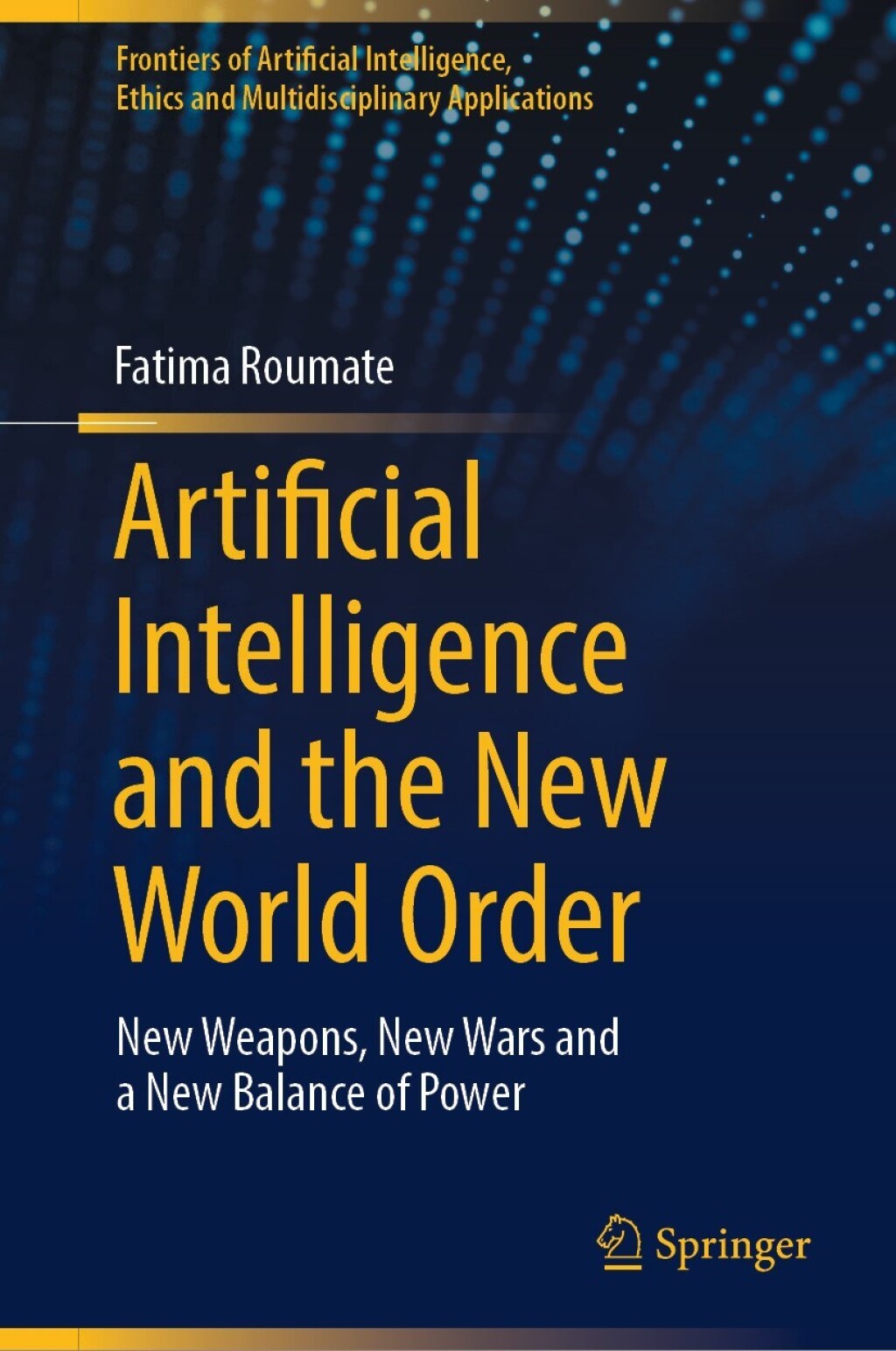 Artificial Intelligence and the New World Order New weapons, New Wars and a New Balance of Power
