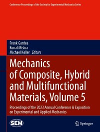 Cover image: Mechanics of Composite, Hybrid and Multifunctional Materials, Volume 5 9783031504778