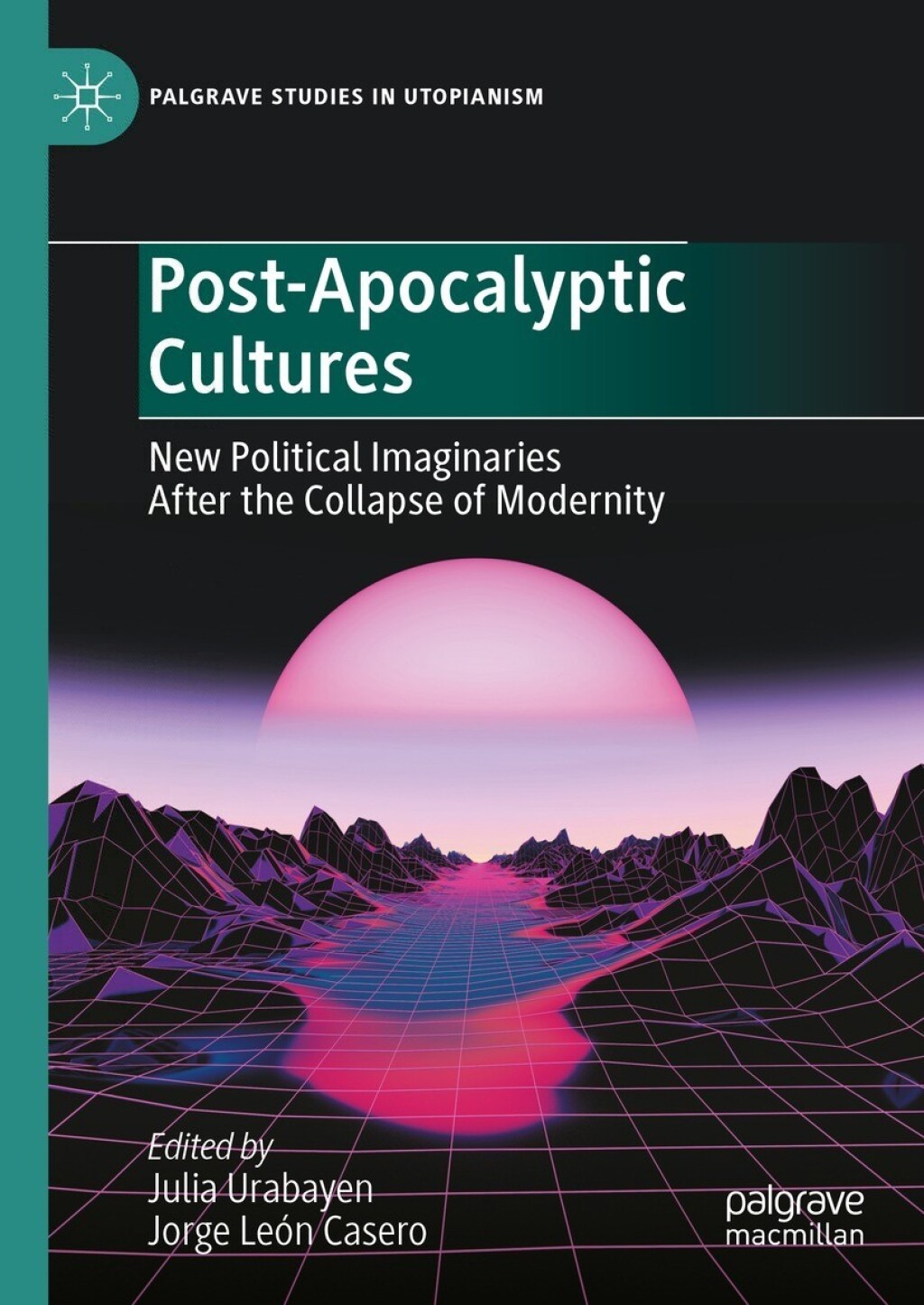 Post-Apocalyptic Cultures New Political Imaginaries After the Collapse of Modernity