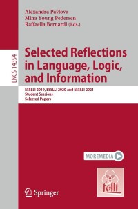 Cover image: Selected Reflections in Language, Logic, and Information 9783031506277