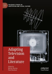 Cover image: Adapting Television and Literature 9783031508318