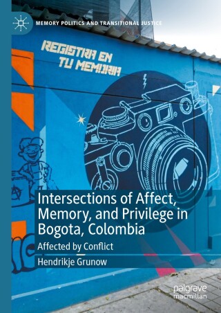 Cover image: Intersections of Affect, Memory, and Privilege in Bogota, Colombia 9783031509346