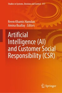 Cover image: Artificial Intelligence (AI) and Customer Social Responsibility (CSR) 9783031509384