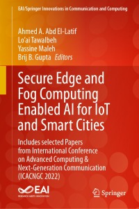 Cover image: Secure Edge and Fog Computing Enabled AI for IoT and Smart Cities 9783031510960