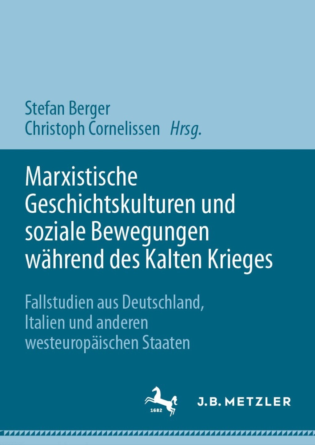 Marxistische Geschichtskulturen und soziale Bewegungen während des Kalten Krieges Fallstudien aus Deutschland, Italien und anderen westeuropäischen Staaten