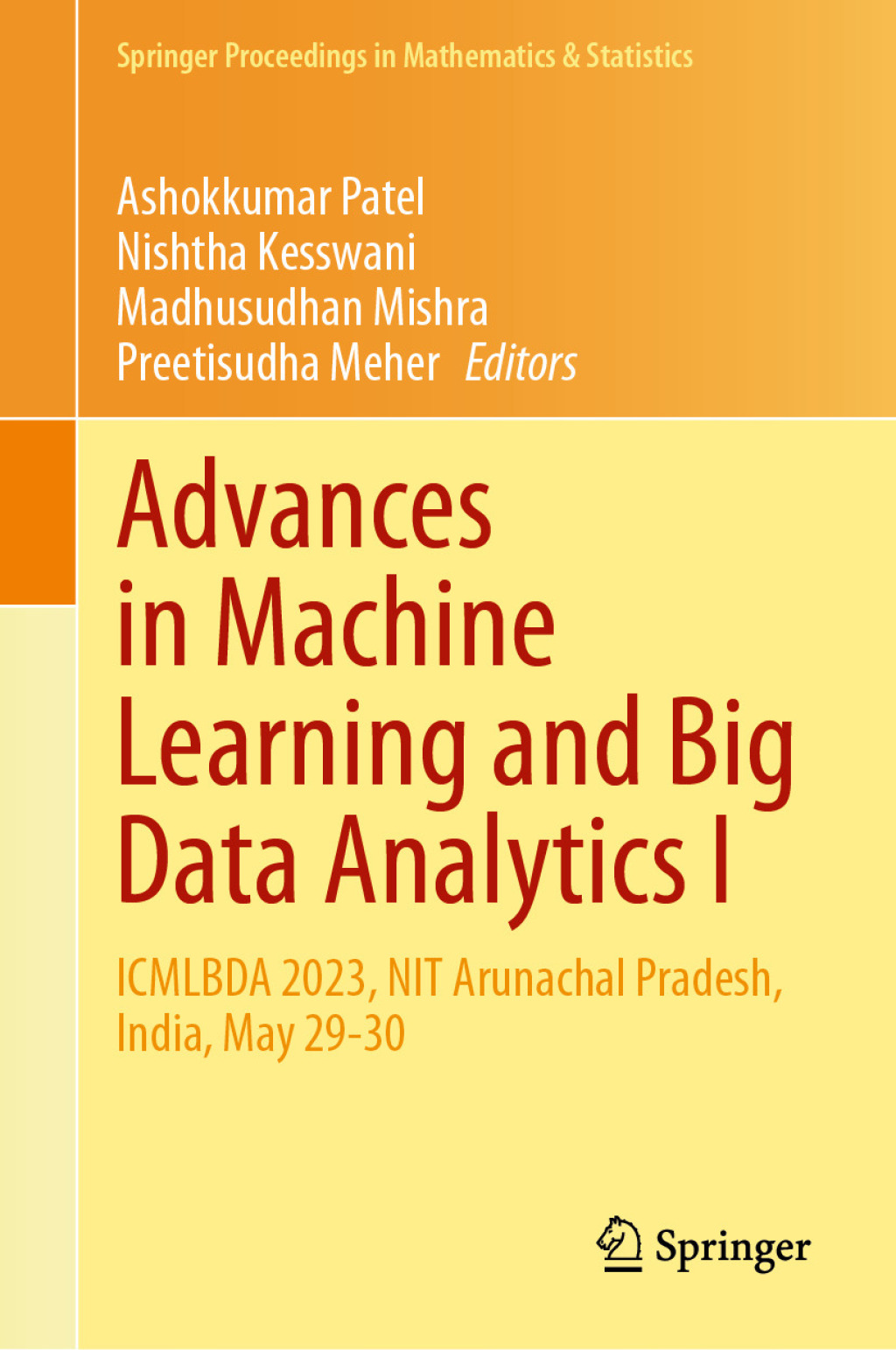 Advances in Machine Learning and Big Data Analytics I ICMLBDA 2023, NIT Arunachal Pradesh, India, May 29-30