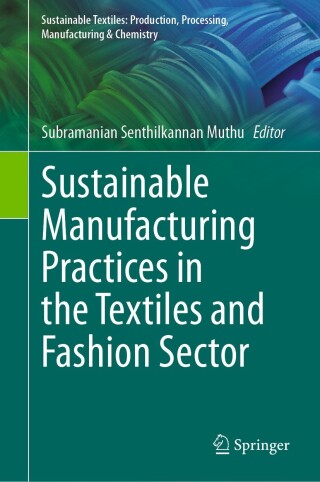 Cover image: Sustainable Manufacturing Practices in the Textiles and Fashion Sector 9783031513619