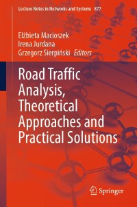 Cover image: Road Traffic Analysis, Theoretical Approaches and Practical Solutions 9783031514487