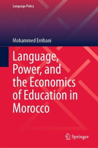 Cover image: Language, Power, and the Economics of Education in Morocco 9783031515934