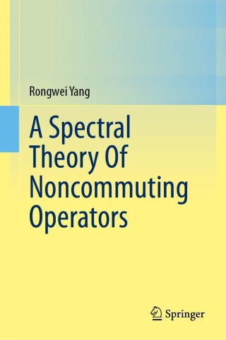 Imagen de portada: A Spectral Theory Of Noncommuting Operators 9783031516047