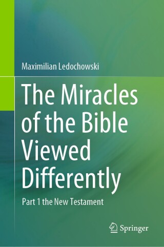 Cover image: The Miracles of the Bible Viewed Differently 9783031516382