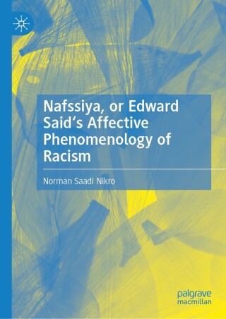 Imagen de portada: Nafssiya, or Edward Said's Affective Phenomenology of Racism 9783031517686