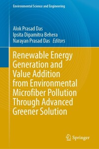 Cover image: Renewable Energy Generation and Value Addition from Environmental Microfiber Pollution Through Advanced Greener Solution 9783031517914